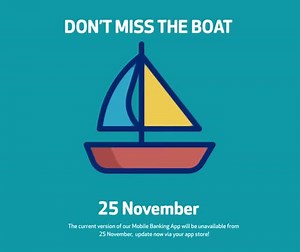 Don’t miss the boat! Our current Mobile Banking App will close on 25...