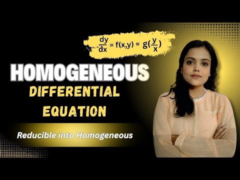 Homogeneous & Reducible Homogeneous Differential Equations | Full Concept + Solved Examples