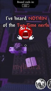 I've heard NOTHIN of the Two Time nerfs‼️🥹