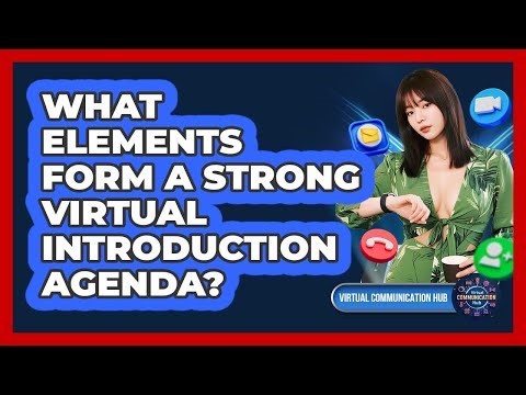 What Elements Form A Strong Virtual Introduction Agenda?