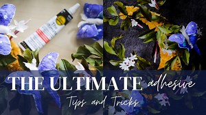 Tips and Tricks in using Aleene's The Ultimate Adhesive Glue