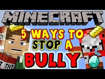 5 Ways to Stop a Bully - Minecraft
