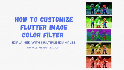 [Easy Guide] Flutter Image Color Filter Customization With Examples - Let Me Flutter