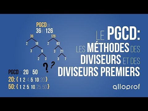 Le PGCD : les méthodes des diviseurs et des diviseurs premiers | Mathématiques | Alloprof