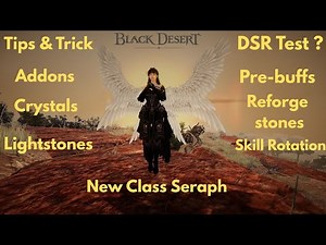 BDO | Mastering Seraph in DSR: Essential Pre-Buffs and Infinite Combo Loop (Test Server)