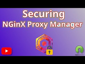 Securing NGinX Proxy Manager - follow up - securing your admin console for this Open Source Software