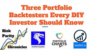 Three Portfolio Backtesters Every DIY Investor Should Know...