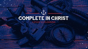 Colossians 2:11-15 "Complete In Christ - Part 2" by Pastor John Miller