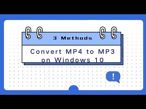 How to Convert MP4 to MP3 on Windows 10/11 Easily (3 Methods)