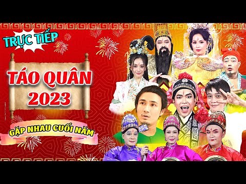 TRỰC TIẾP🏮TÁO QUÂN 2023 CHÍNH THỨC | Gặp Nhau Cuối Năm Cùng Gia Đình Táo | HÀI VIỆT NAM 2023 THVL