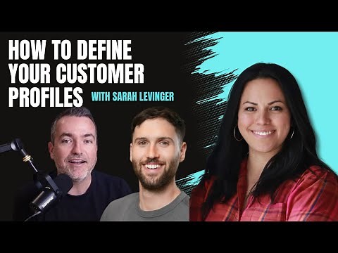 E105: How to Define Your Customer Profiles with Sarah Levinger