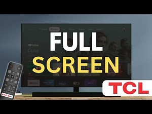 How to Change Screen Size to Full Screen on TCL Smart TV (Full Guide)