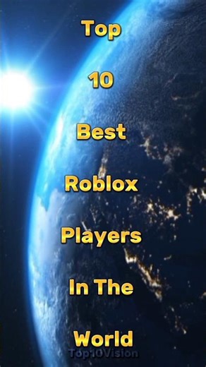 Top 10 Best Roblox Players In The World #top10vision # #top10 #subscribe
