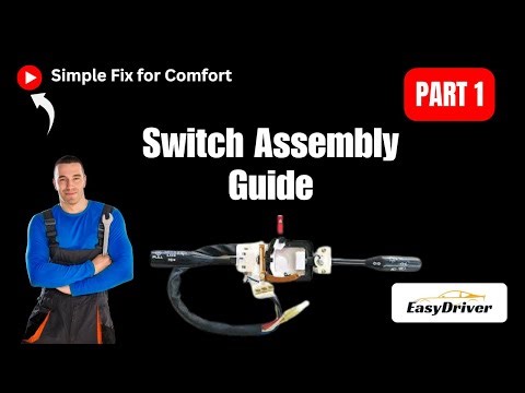 Combination Switch Assembly Replacement Guide | Part 1