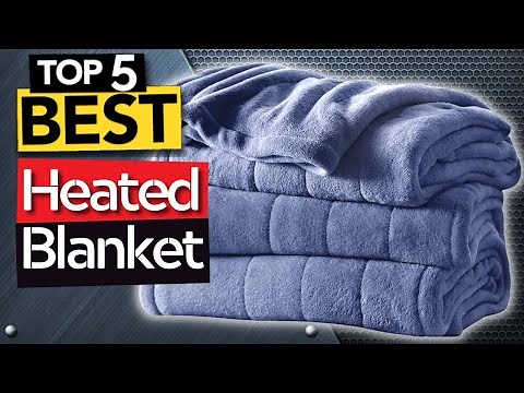 The 5 Best Electric heated blankets we recommend for this Winter