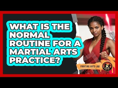 What Is The Normal Routine For A Martial Arts Practice?