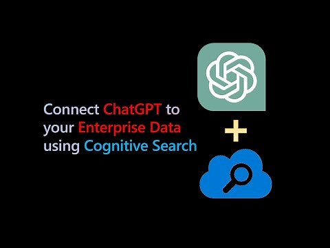 Connect ChatGPT to your Enterprise Data using Cognitive Search