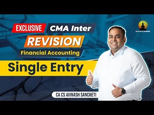 CMA Inter | Final Revision | Financial Accounting- Single Entry System | CA Avinash Sancheti