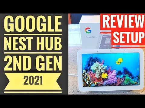 DETAILED REVIEW & Setup Google Nest Hub 2nd GEN 2021 Smart Home 7" Display HOW TO SET UP