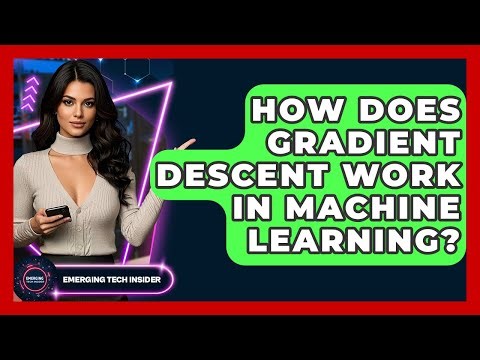 How Does Gradient Descent Work In Machine Learning? - Emerging Tech Insider