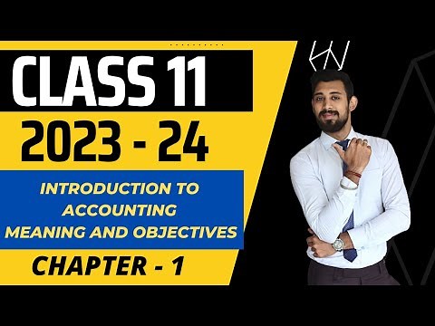 Introduction to Accounting | Meaning and Objectives of Accounting | Class 11 | Chapter 1
