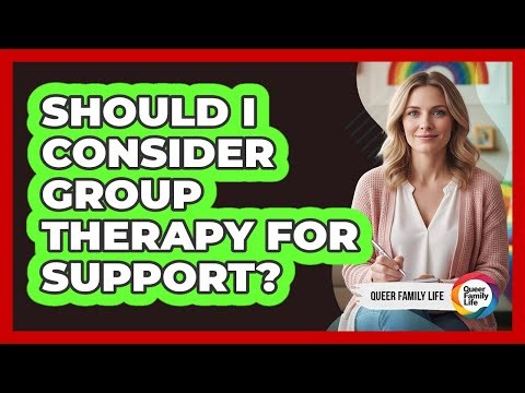 Should I Consider Group Therapy For Support?