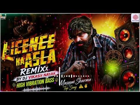 License Masoom Sharma Top Dj Song Mixx By Vikash Nayak Parasrampura || New Haryanvi Dj Song Remixx