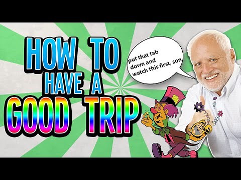 How To Have a Good Acid Trip