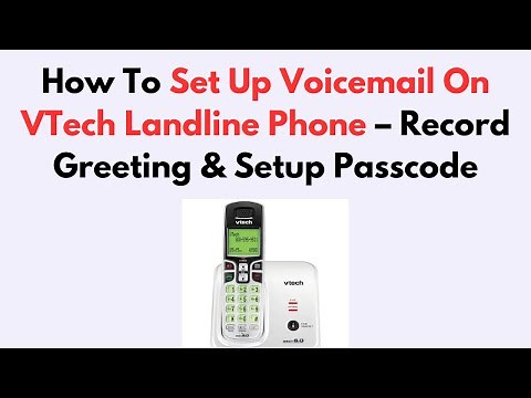 How To Set Up Voicemail On VTech Landline Phone – Record Greeting & Setup Passcode