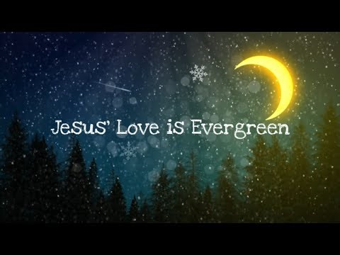 Jesus’ Love Is Evergreen | Christmas Lyric Video for Kids | Christian Worship Song