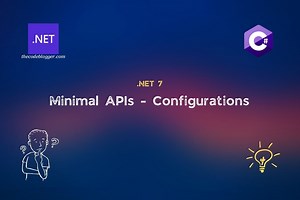The Code Blogger - .NET 7 – Using Configurations with Minimal API