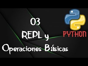 03 - REPL y Operaciones Básicas Python