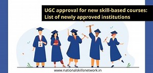 UGC approval for new skill-based courses:  List of newly approved institutions
