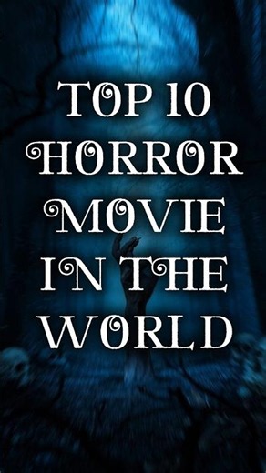 Top 10 horror movies in the world || Top 10 horror movies || #movies #top10movies #shorts #ytshorts