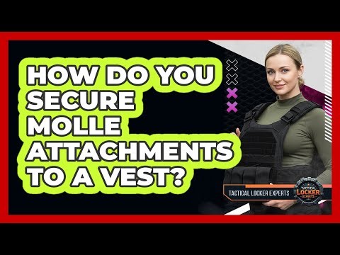 How Do You Secure MOLLE Attachments To A Vest?