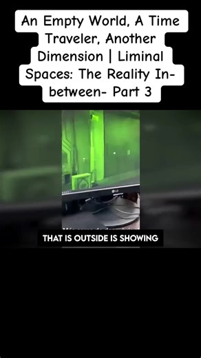 Part 3-An Empty World, A Time Traveler, Another Dimension | Liminal Spaces: The Reality In-between#viral #usaus #fyp