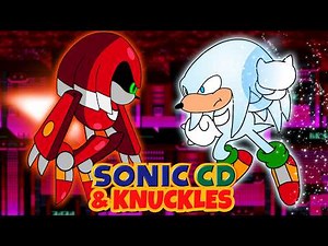 Sonic CD and KNUCKLES