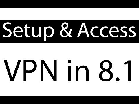 How to Setup and Access VPN in Windows 8.1