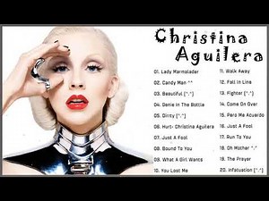 Christina Aguilera Best Songs – Christina Aguilera Greatest Hits Full Album
