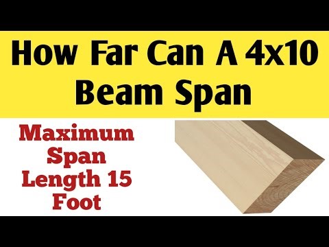 How Far Can A 4x10 Beam Span Without Support | A 4x10 Wood Beam Span