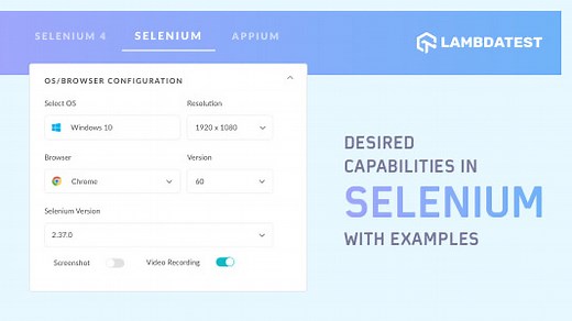 Desired Capabilities in Selenium Testing With Examples