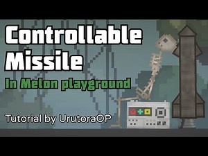 Controllable Missile in melon playground | Tutorial | melon playground