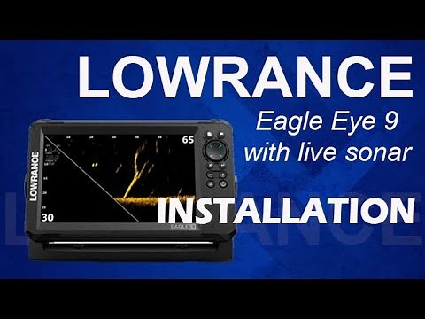 How to install Lowrance Eagle eye 9 with live Sonar