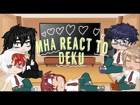 MHA reacts to Deku’s tiktoks
