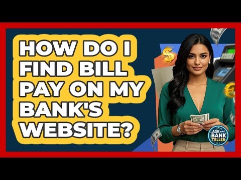 How Do I Find Bill Pay On My Bank's Website?