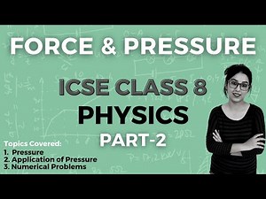 Force and Pressure | ICSE CLASS 8 Physics | Part - 2