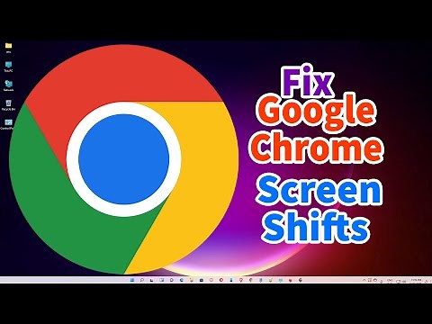 How to Fix Google Chrome Screen Shifts to the Right or Left