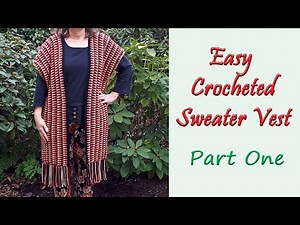 Easy Crocheted Sweater Vest ~ Part One