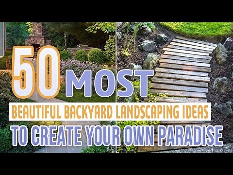 50 Most Beautiful Backyard Landscaping Ideas To Create Your Own Paradise