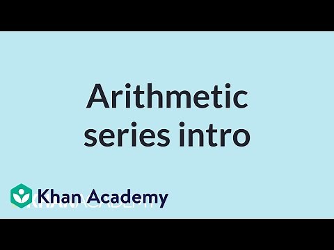 Arithmetic series intro | Mathematics III | High School Math | Khan Academy